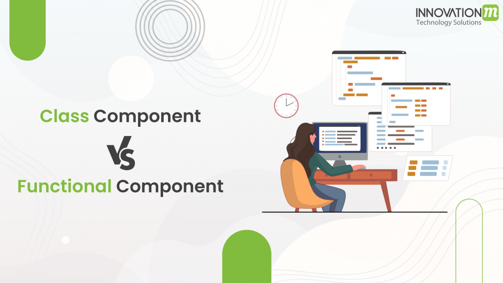 Class component vs functional component - InnovationM - Blog