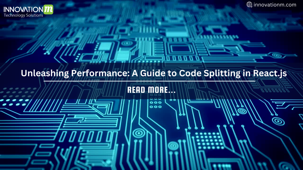 Unleashing Performance: A Guide to Code Splitting in React.js ...