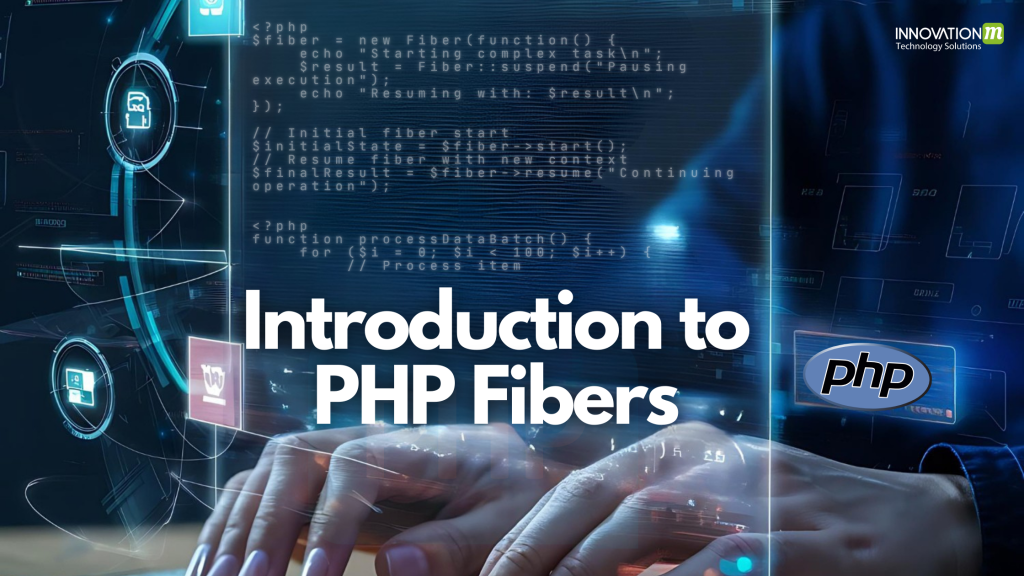Introduction to PHP Fibers - InnovationM - Blog